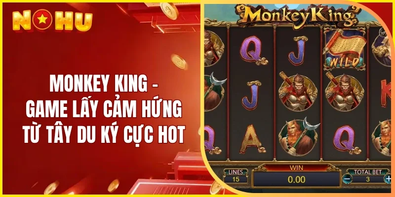 Monkey King - Game lấy cảm hứng từ Tây Du Ký cực hot